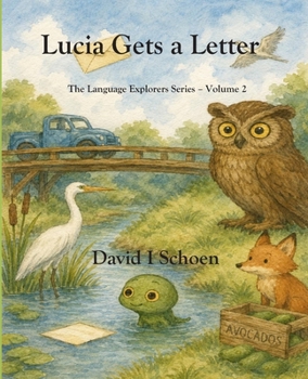 Paperback Lucia Gets a Letter: The Language Explorers Series - Volume 2 - Learning How Words Work Book
