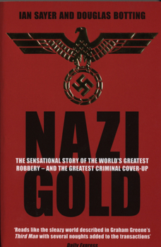 Paperback Nazi Gold: The Sensational Story of the World's Greatest Robbery - And the Greatest Criminal Cover-Up Book