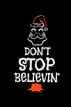 Notebook: Santa Claus Kids Believe Christmas Gift 120 Pages, 6X9 Inches, Blank