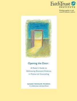 Paperback Opening the Door: A Pastor's Guide to Addressing Domestic Violence in Premarital Counseling Book