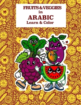Paperback Fruits & Veggies in Arabic: Learn & Color Book