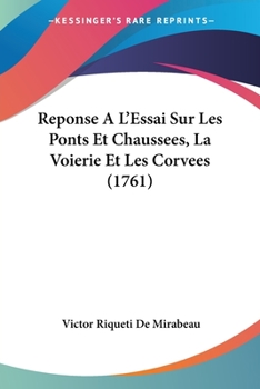 Paperback Reponse A L'Essai Sur Les Ponts Et Chaussees, La Voierie Et Les Corvees (1761) Book