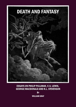 Hardcover Death and Fantasy: Essays on Philip Pullman, C. S. Lewis, George MacDonald and R. L. Stevenson Book