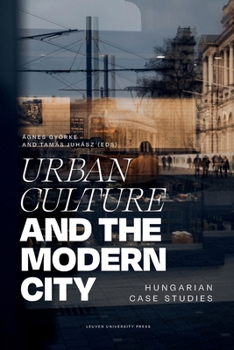 Paperback Urban Culture and the Modern City: Hungarian Case Studies Book