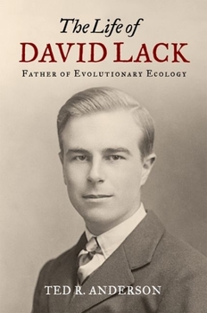 Hardcover Life of David Lack: Father of Evolutionary Ecology Book