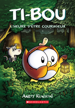 Paperback Ti-Bou: N° 4 - l'Heure d'Être Courageux [French] Book
