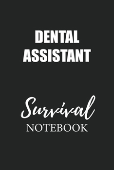Dental Assistant Survival Notebook: Small Undated Weekly Planner for Work and Personal Everyday Use Habit Tracker Password Logbook Music Review Playlist Diary Journal