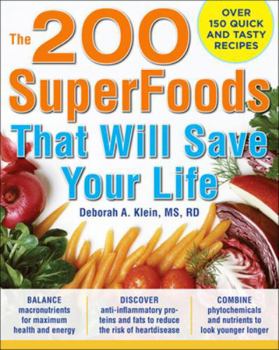 Paperback The 200 Superfoods That Will Save Your Life: A Complete Program to Live Younger, Longer Book
