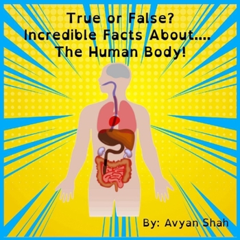 Paperback True or False? Incredible Facts About....The Human Body! Book