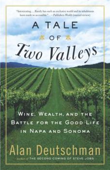 Paperback A Tale of Two Valleys: Wine, Wealth and the Battle for the Good Life in Napa and Sonoma Book