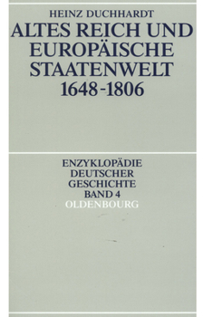 Paperback Altes Reich Und Europäische Staatenwelt 1648-1806 [German] Book