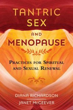 Paperback Tantric Sex and Menopause: Practices for Spiritual and Sexual Renewal Book