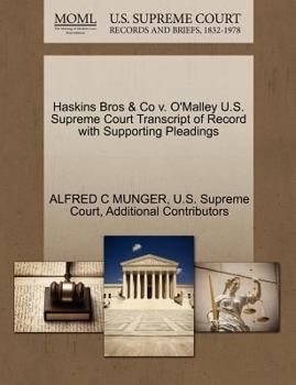 Paperback Haskins Bros & Co V. O'Malley U.S. Supreme Court Transcript of Record with Supporting Pleadings Book