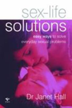 Paperback Sex Life Solutions: Easy Ways to Solve Every Day Sexual Problems Book
