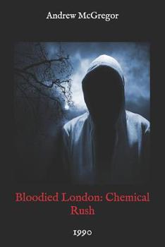 Paperback Bloodied London: Chemical Rush: 1990 Book