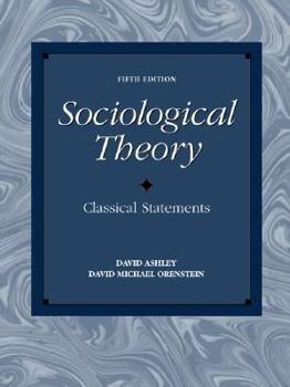 Hardcover Sociological Theory: Classical Statements Book