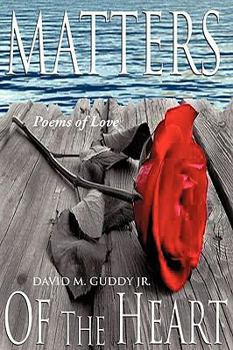 Matters of the Heart: Poems of Love