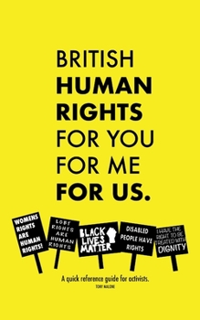 Paperback British Human Rights, for you, for me, for us.: A quick reference guide for activists Book