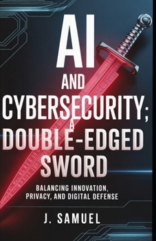 Paperback AI and Cybersecurity: A Double-Edged Sword Book