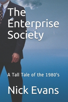 The Enterprise Society: A Tall Tale of the 1980's
