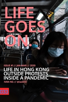 Paperback Life Goes On Vol. 1 - The Panic: Life in Hong Kong, Outside of Protests, Inside a Pandemic Book