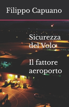 Sicurezza del Volo: Il fattore aeroporto (Italian Edition)