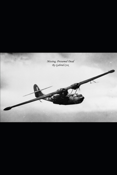 Missing, Presumed Dead: A man lost in the fog of war finds himself... and love as well.