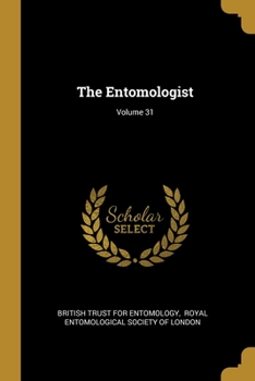 Paperback The Entomologist; Volume 31 Book