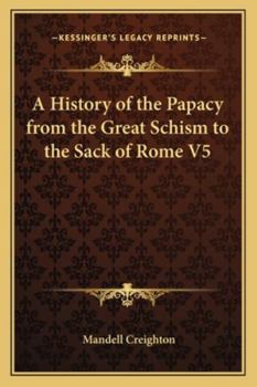 Paperback A History of the Papacy from the Great Schism to the Sack of Rome V5 Book