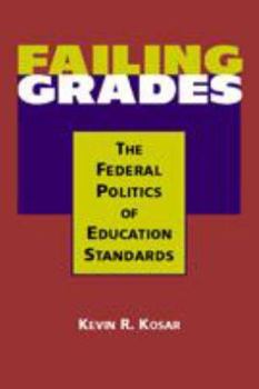 Hardcover Failing Grades: The Federal Politics of Education Standards Book