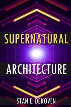 Paperback Supernatural Architecture: Building the Church in the 21st Century Book