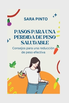 Paperback Pasos Para Una Pérdida de Peso Saludable: Consejos para una reducción de peso efectiva [Spanish] Book