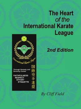 Hardcover The Heart of the International Karate League, 2nd Edition Book
