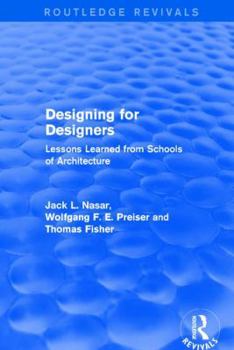 Hardcover Designing for Designers (Routledge Revivals): Lessons Learned from Schools of Architecture Book