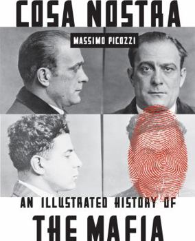 Paperback Cosa Nostra: An Illustrated History of the Mafia Book