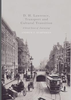 D. H. Lawrence, Transport and Cultural Transition: 'A Great Sense of Journeying'