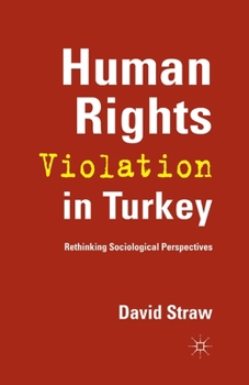 Paperback Human Rights Violation in Turkey: Rethinking Sociological Perspectives Book