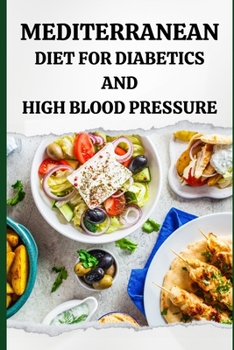 Paperback Mediterranean Diet for Diabetics and High Blood Pressure Book