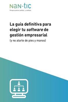 Paperback La guía definitiva para elegir tu software de gestión profesional: (y no atarte de pies y manos) [Spanish] Book