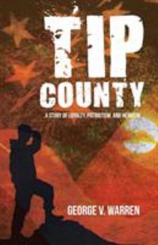 Paperback Tip County: A Story of Loyalty, Patriotism, and Heroism Book