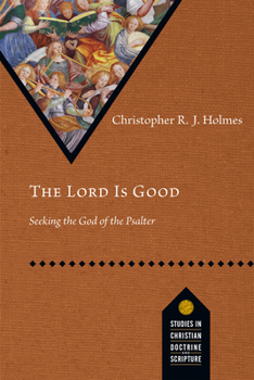 Paperback The Lord Is Good: Seeking the God of the Psalter Book