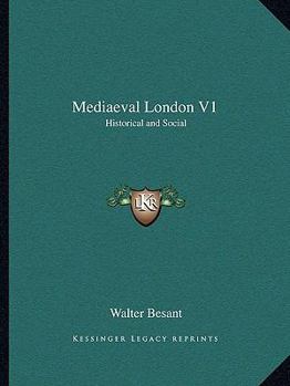 Mediaeval London; Volume 1