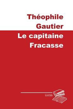 Paperback Le capitaine Fracasse [French] Book