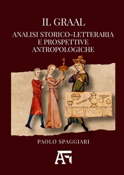Paperback Il Graal. Analisi storico-letteraria e prospettive antropologiche [Italian] Book