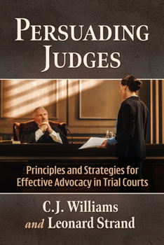 Paperback Persuading Judges: Principles and Strategies for Effective Advocacy in Trial Courts Book