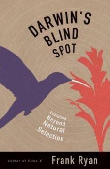 Hardcover Darwin's Blind Spot: Evolution Beyond Natural Selection Book