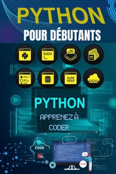 Paperback Python pour Débutants: Apprenez à Coder Pas à Pas avec des Projets Simples: Le guide complet pour maîtriser les bases de la programmation Python, même [French] Book