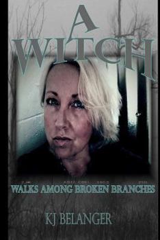 Paperback A Witch Walks Among Broken Branches Book