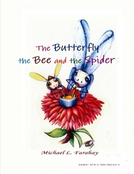 Paperback The BUTTERFLY, the BEE and the SPIDER Book