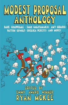 Paperback Modest Proposal Anthology: Interviews with Top Comedians Right Before Comedy Went Viral & Other Stuff Book